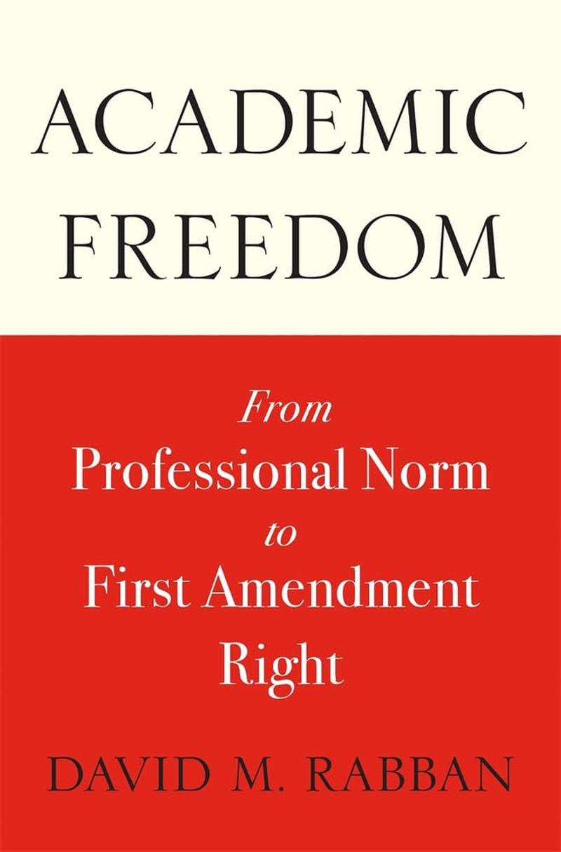 Academic Freedom: from Professional Norm to First Amendment Right