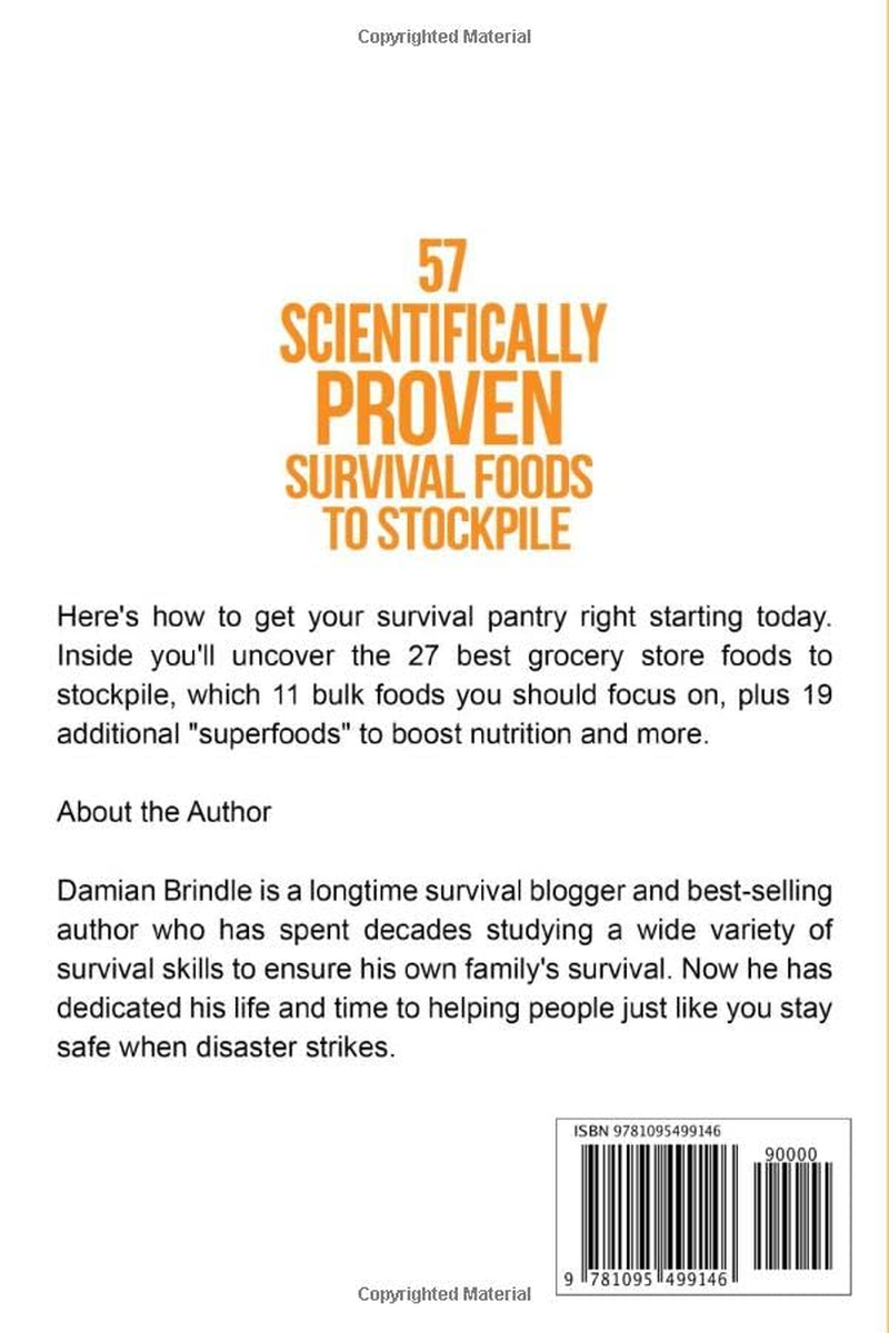 57 Scientifically-Proven Survival Foods to Stockpile: How to Maximize Your Health with Everyday Shelf-Stable Grocery Store Foods, Bulk Foods, and Superfoods
