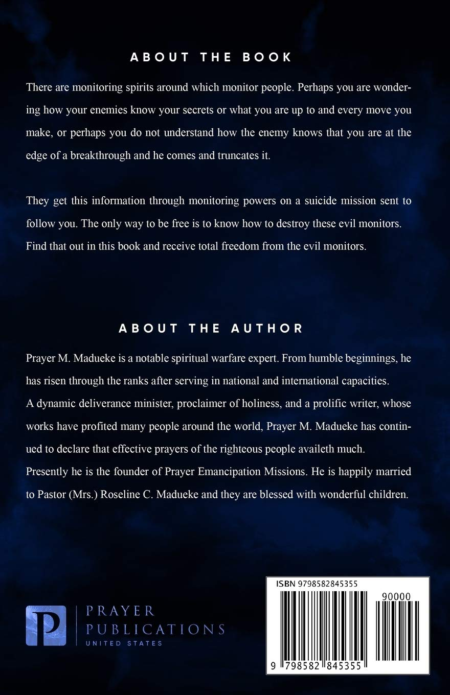 Monitoring Spirits: Hidden Mysteries, Dangerous Prayer Points and Declarations to Disarm and Expose Monitoring Spirits