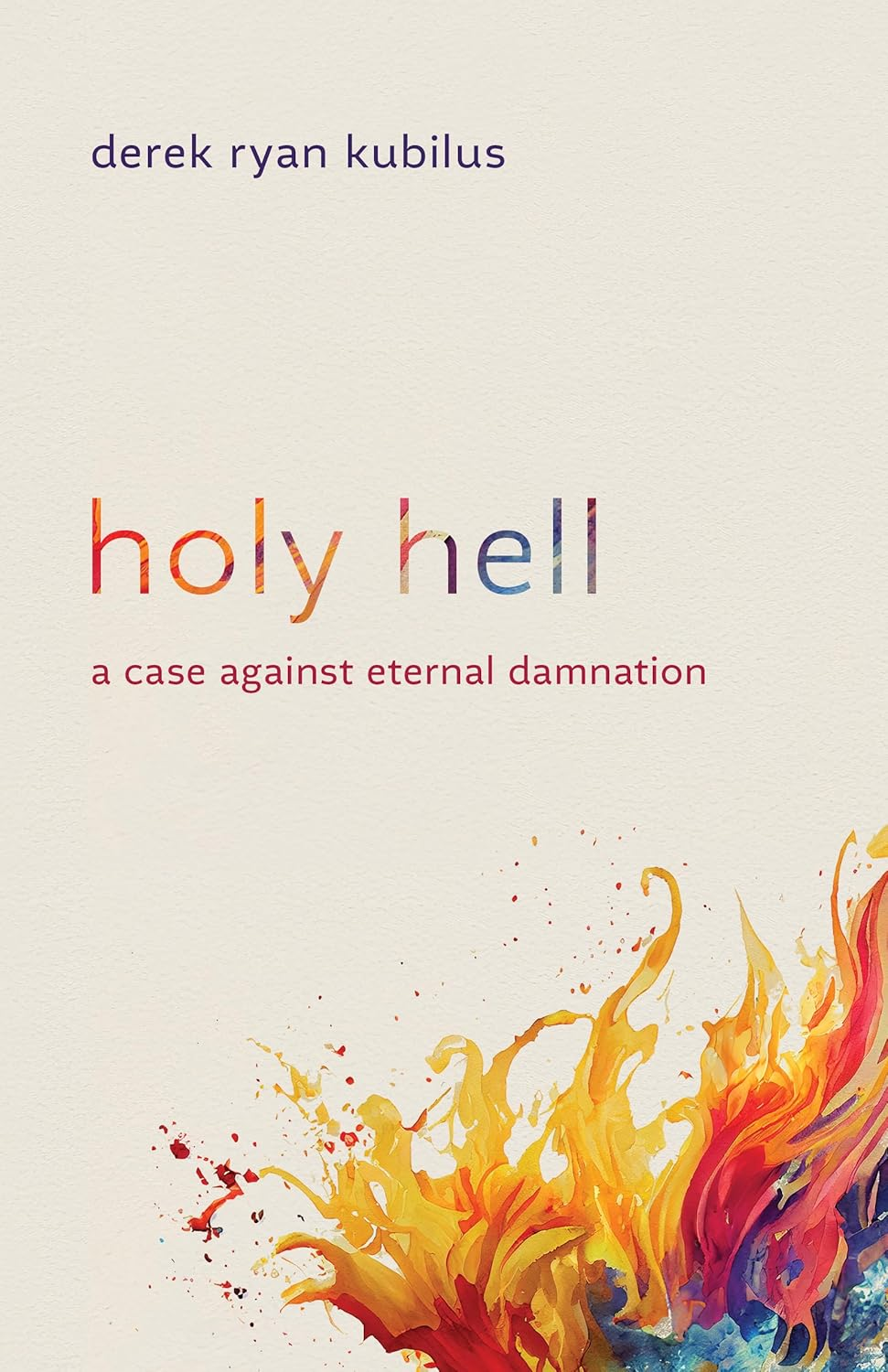 Holy Hell: a Case against Eternal Damnation