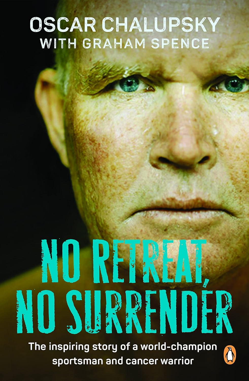 No Retreat, No Surrender: the Inspiring Story of a World-Champion Sportsman and Cancer Warrior