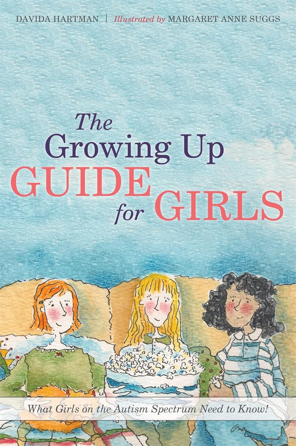 The Growing up Guide for Girls: What Girls on the Autism Spectrum Need to Know!