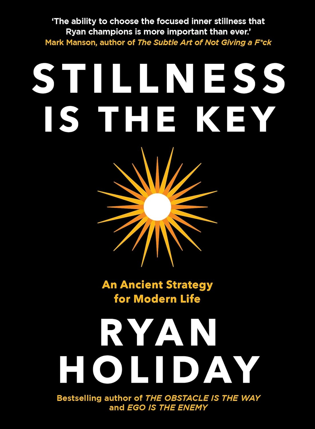 Stillness Is the Key: an Ancient Strategy for Modern Life