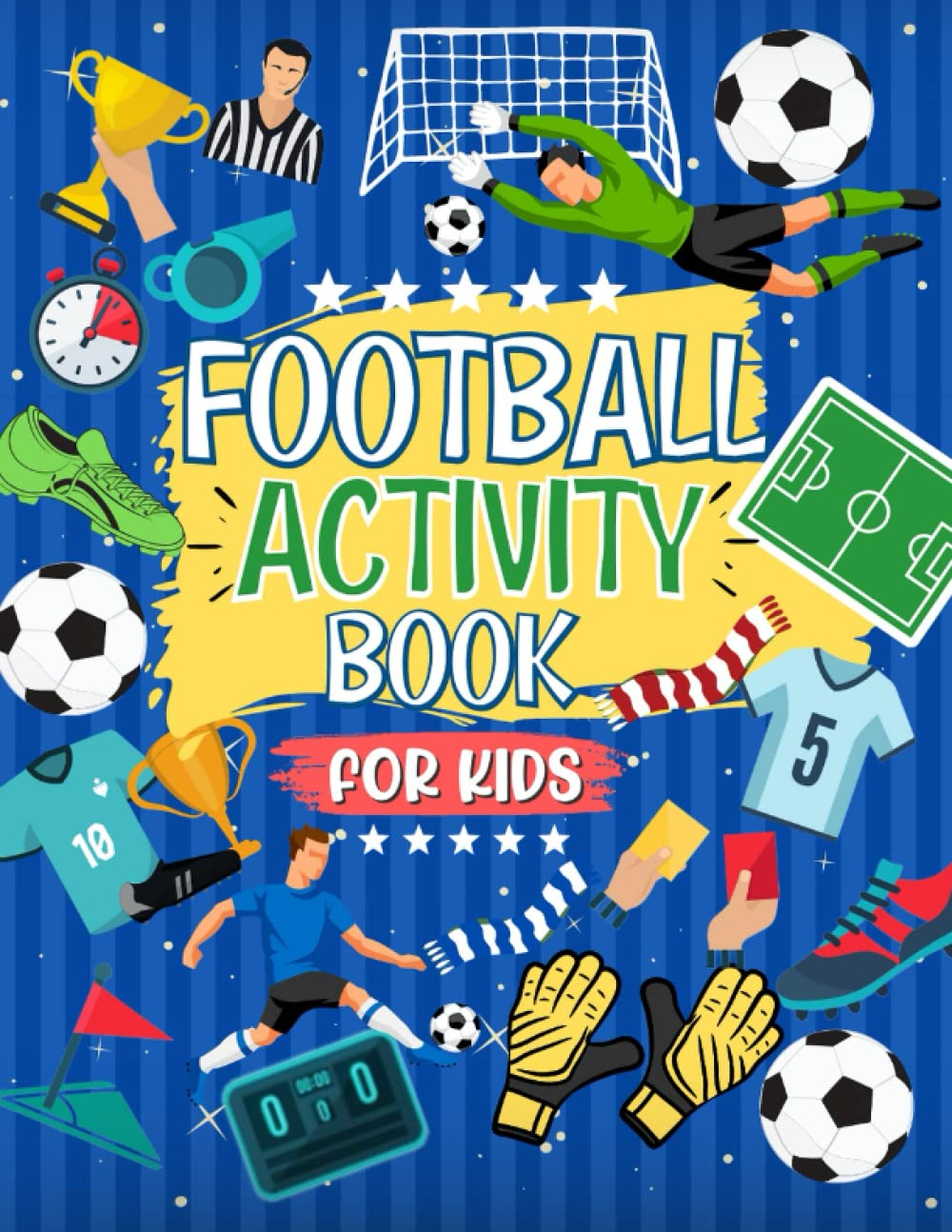 Football Activity Book for Kids: the Ultimate Football Themed Workbook for Kids Aged 4-8 | 6-12: the Perfect Football Gift for Football Mad Kids | ... of Football Fun | Ideal for Travel Journeys image number 1