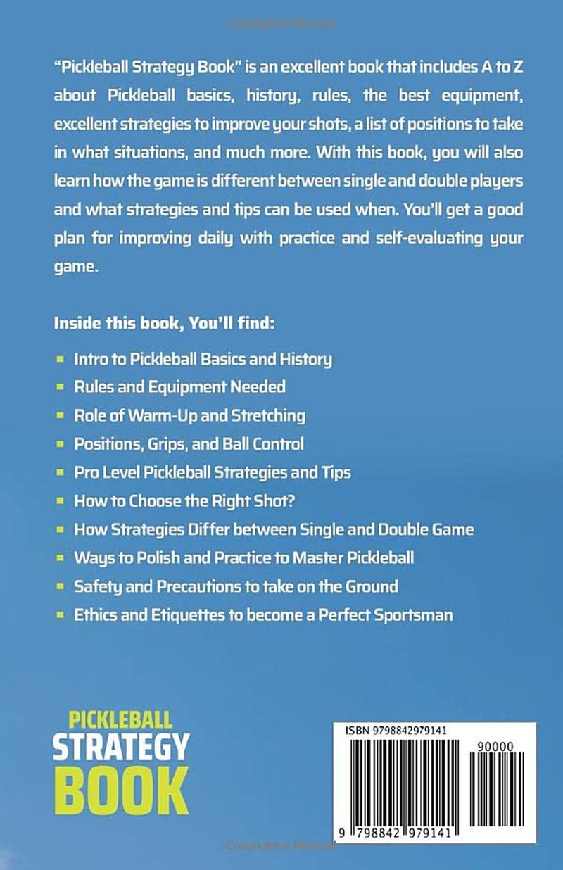 Pickleball Strategy Book: Improve Your Pickleball Game and Dominate Your Opponent by Mastering Advance Winning Strategies, Ball Control, and Stroke Techniques with This Step-By-Step Guide