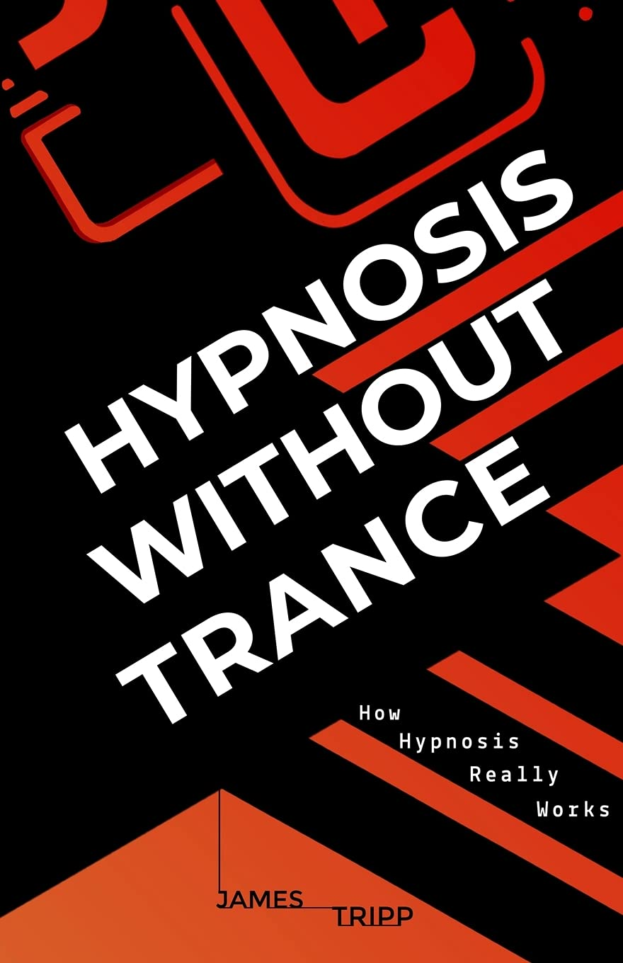 Hypnosis without Trance: How Hypnosis Really Works
