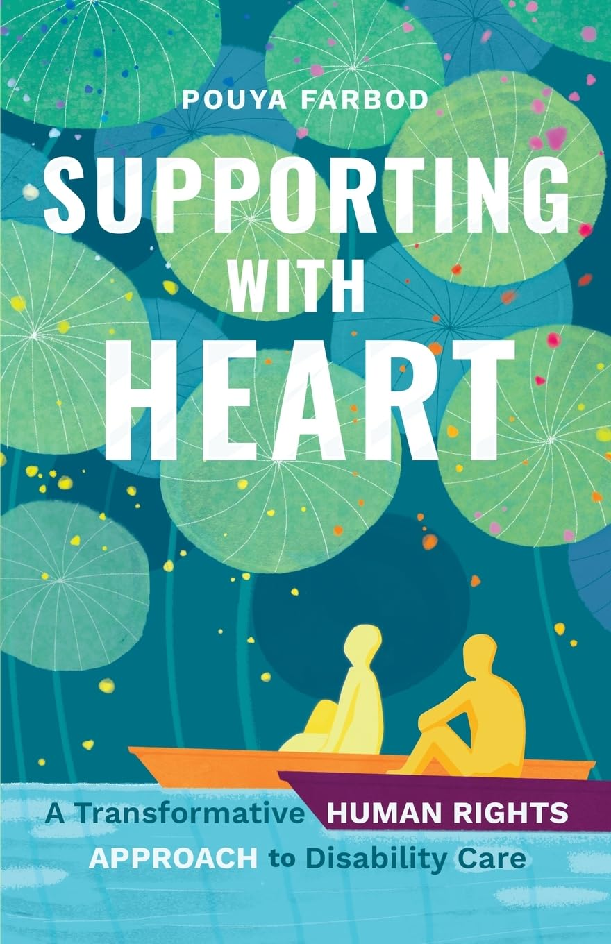 Supporting with Heart: a Transformative Human Rights Approach to Disability Care
