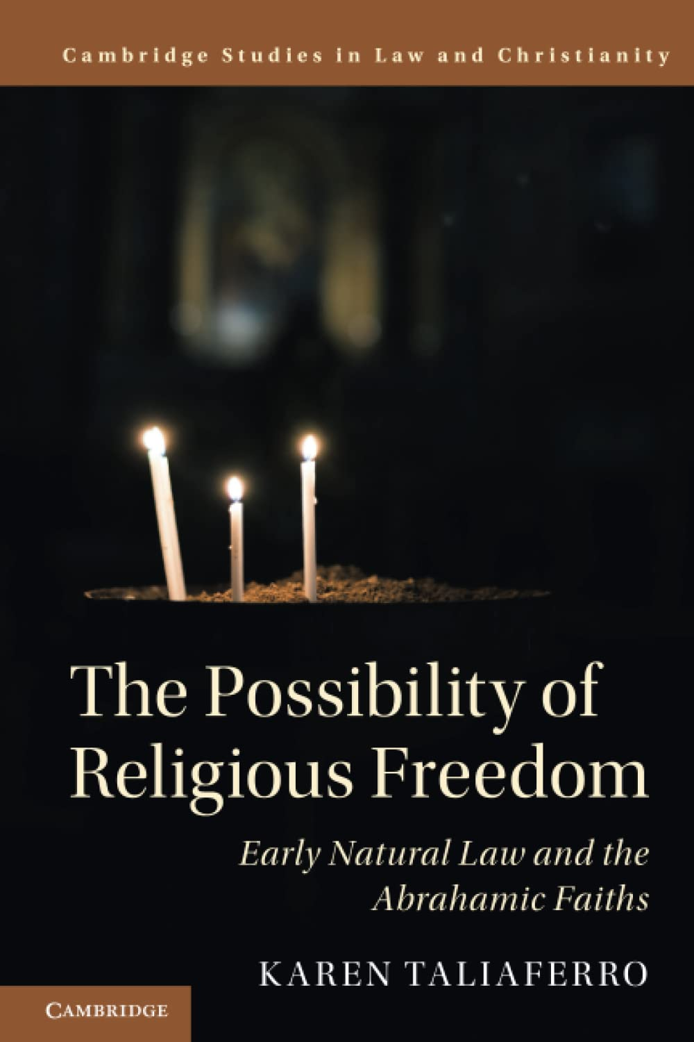 Cambridge the Possibility of Religious Freedom Book - Paperback - 19 May 2022: Early Natural Law and the Abrahamic Faiths