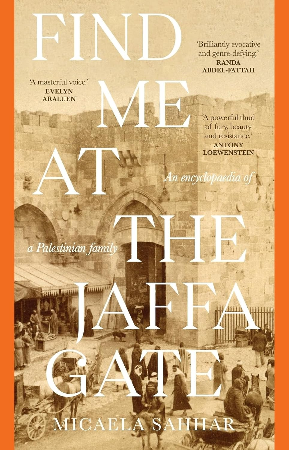 Find Me at the Jaffa Gate: an Encyclopaedia of a Palestinian Family