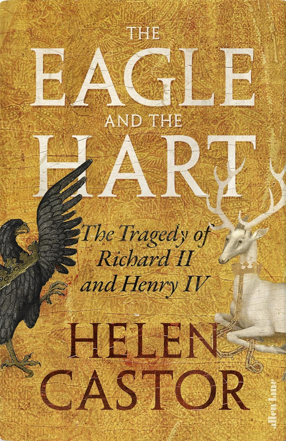 The Eagle and the Hart: the Tragedy of Richard II and Henry IV image number 1