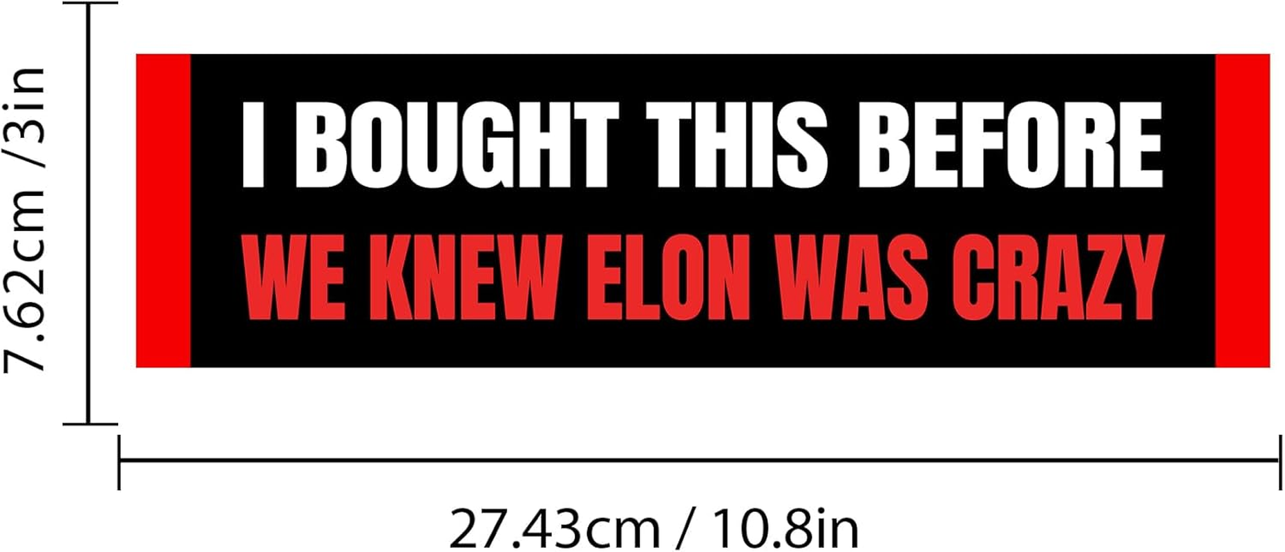 Anti Elon Bumper Sticker - I Bought This before We Knew Elon Was Crazy!Funny Tesla Club Car Sticker Elon Regret! Model X Y 3 S Vinyl Window Cling Decal (Elon Was Crazy) image number 1