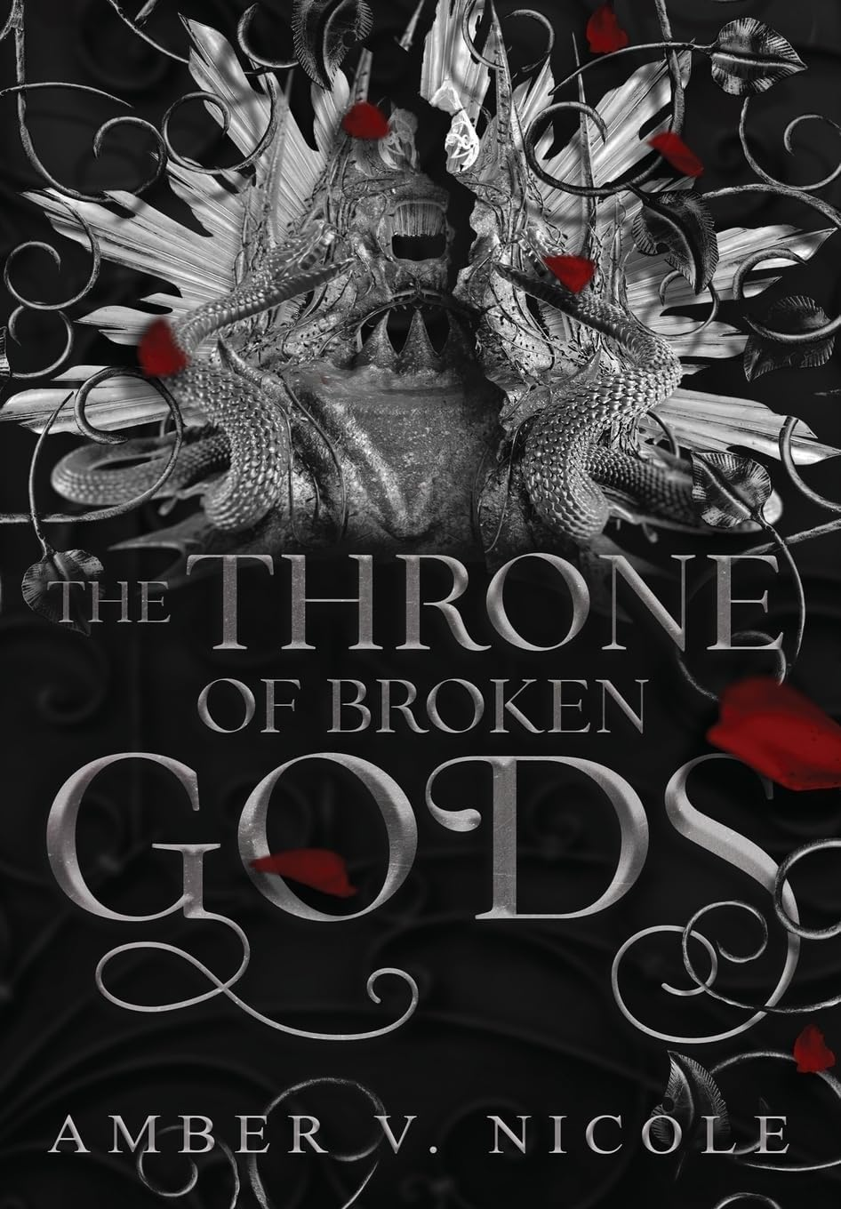 The Throne of Broken Gods: the MUST-READ Second Book in Amber Nicole'S Dark Romantasy Series!