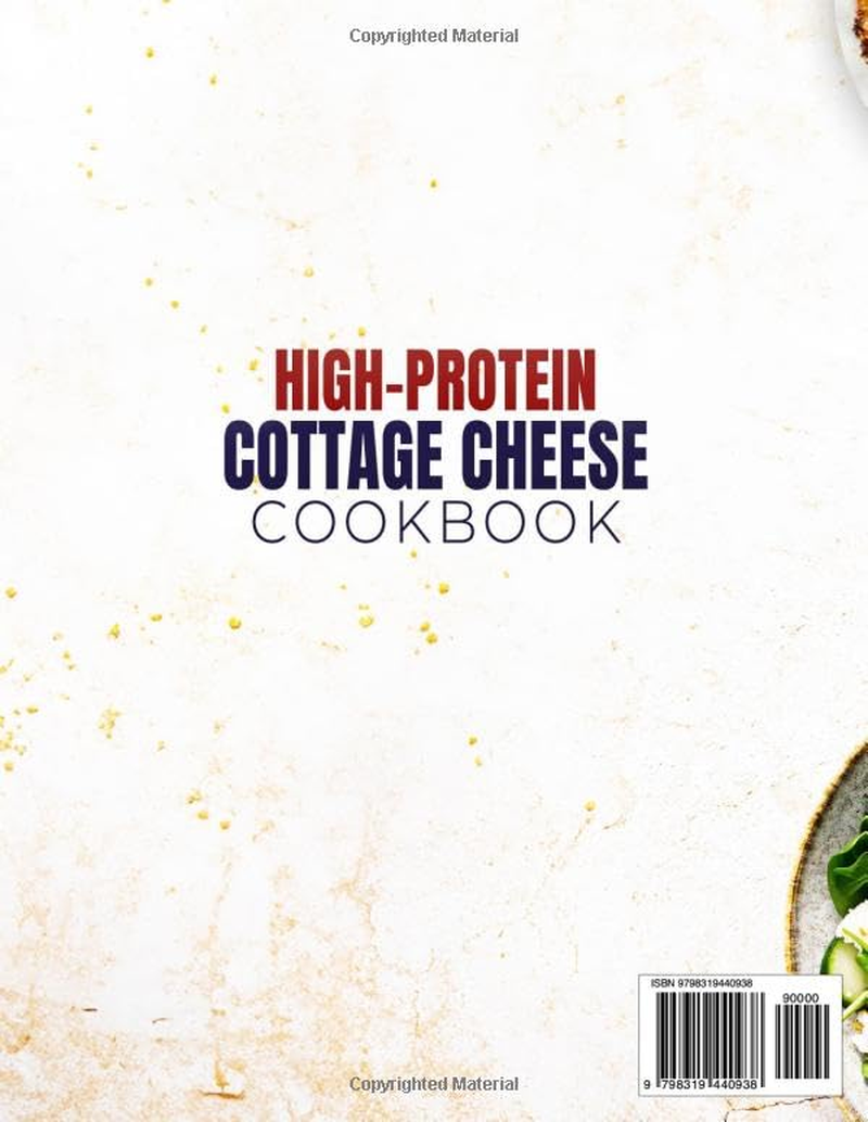 High Protein Cottage Cheese Cookbook: Delicious High-Protein, Low-Carb Cottage Cheese Recipes for Rapid Fat Loss, Lean Muscle Growth & Effortless Meal Prep. No Bland Meals, Just Real Results image number 1