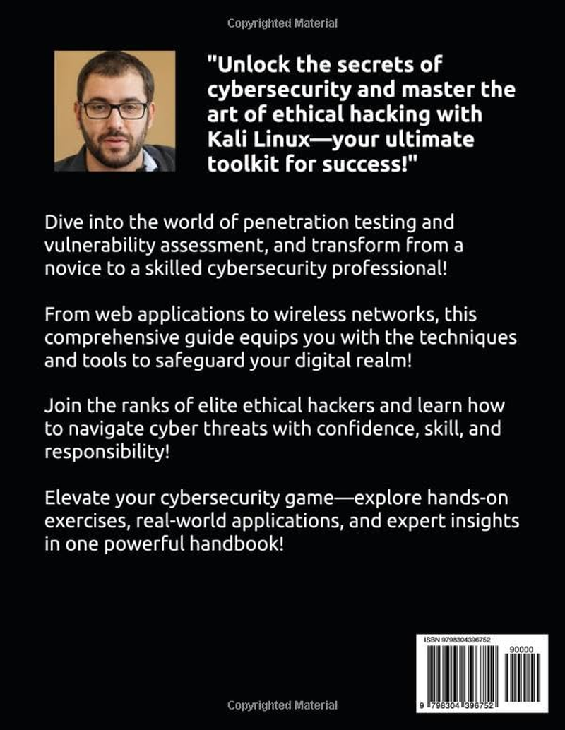 The Kali Linux Hacker'S Handbook: a Complete Guide to Cybersecurity