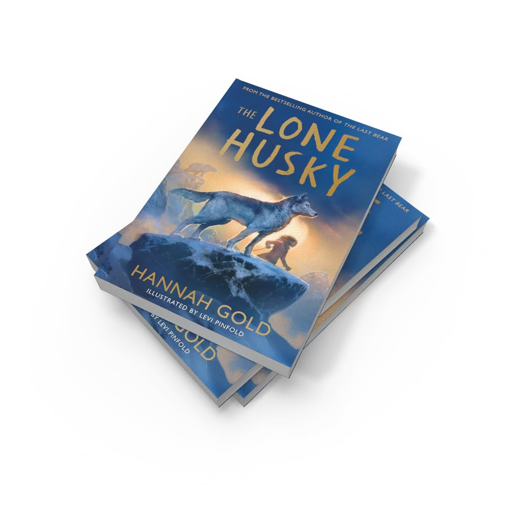 The Lone Husky: New for 2025, a Brand New Arctic Adventure from the Sunday Times Best-Selling Author of the LAST BEAR