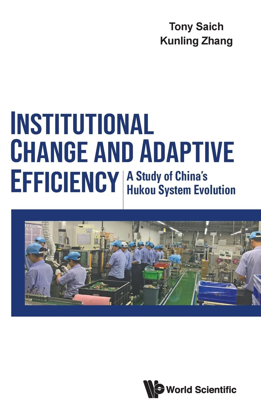 Institutional Change and Adaptive Efficiency: a Study of China'S Hukou System Evolution