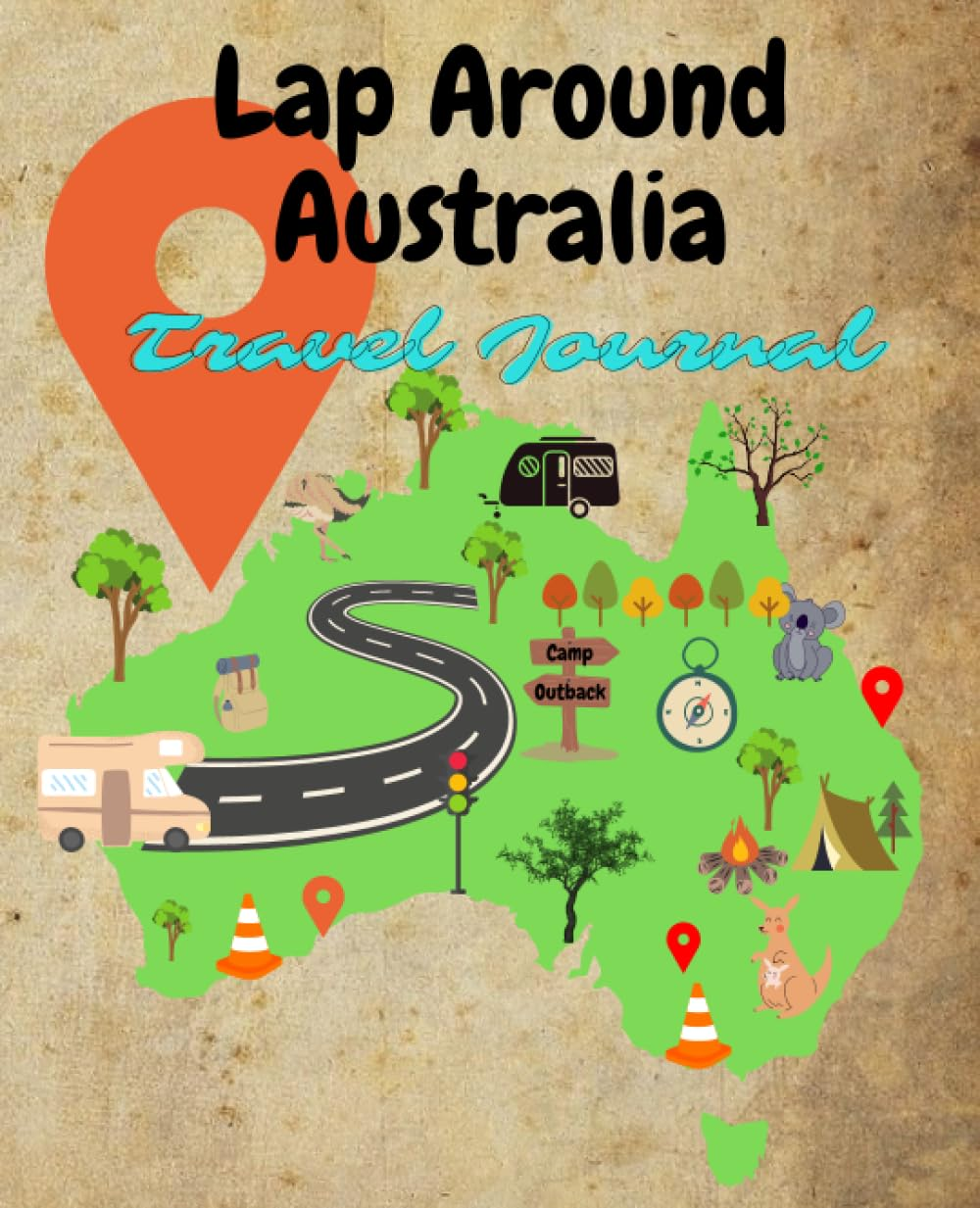 Lap around Australia: Travel Journal, Lined Notebook Journal to Document Your Travel, Pages with Quotes and Map of Australia, Journal for Kids and Adults