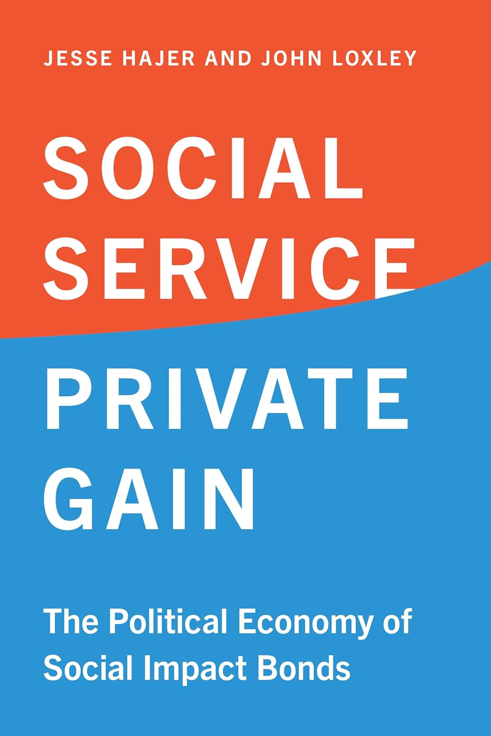 Social Service, Private Gain: the Political Economy of Social Impact Bonds