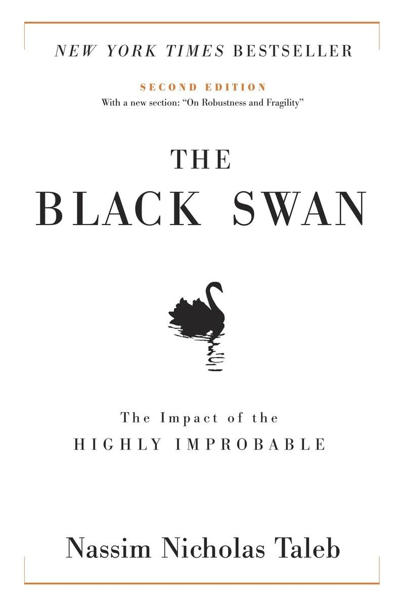 The Black Swan: Second Edition: the Impact of the Highly Improbable: with a New Section: on Robustness and Fragility: 2