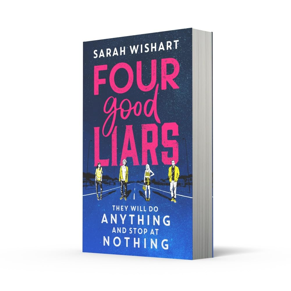 Four Good Liars: an Explosive New YA Thriller for Fans of Karen Mcmanus and Holly Jackson