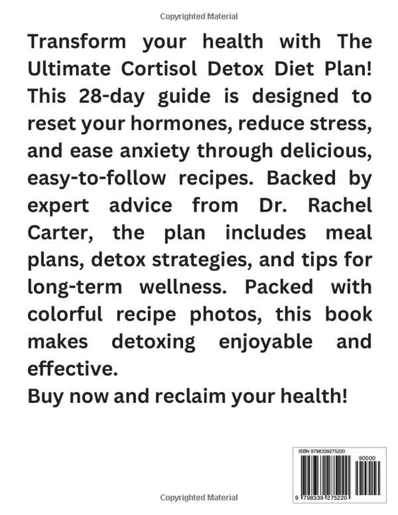 The Ultimate Cortisol Detox Diet Plan: 28-Days Diet Plan with Delicious Recipes to Reset Your Hormones, Reduce Stress and Anxiety