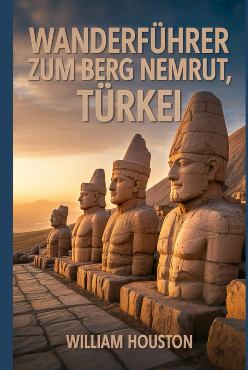 Wanderf&uuml;hrer Zum Berg Nemrut, T&uuml;rkei: Ein Wanderf&uuml;hrer Zur Selbstfindung. (Meine Wanderabenteuer)