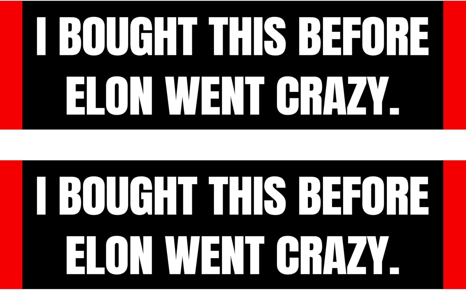 2Pack Tesla Car Sticker - I Bought This before We Knew Elon Was Crazy!Funny anti Elon Bumper Sticker ! Model X Y 3 S Vinyl Window Cling Decal