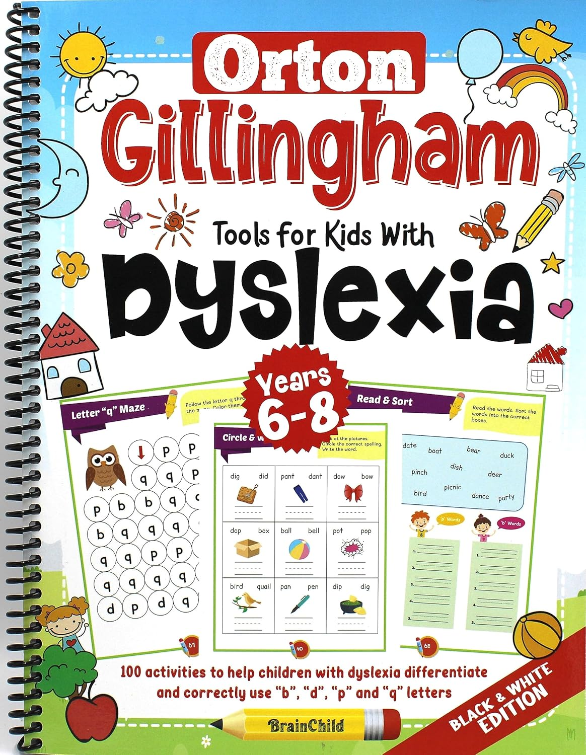 Orton Gillingham Tools for Kids with Dyslexia. 100 Activities to Help Children with Dyslexia Differentiate and Correctly Use &ldquo;B&rdquo;, &ldquo;D&rdquo;, &ldquo;P&rdquo; and &ldquo;Q&rdquo; Letters. 6-8 Years. Black & White Edition.