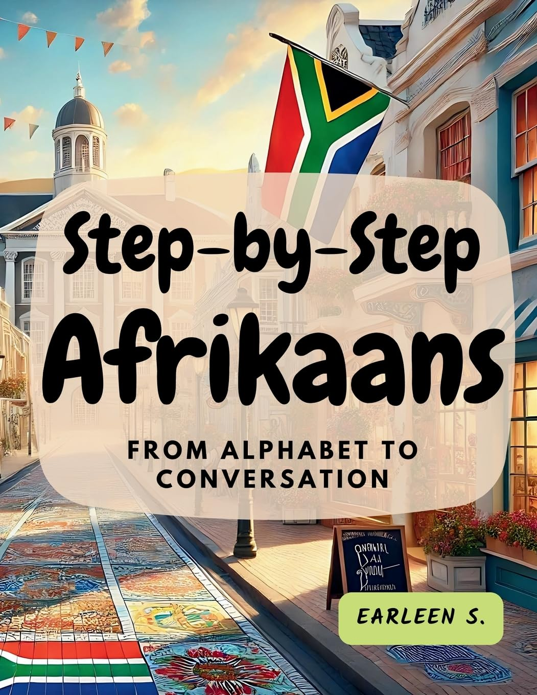 Step-By-Step Afrikaans: from Alphabet to Conversation