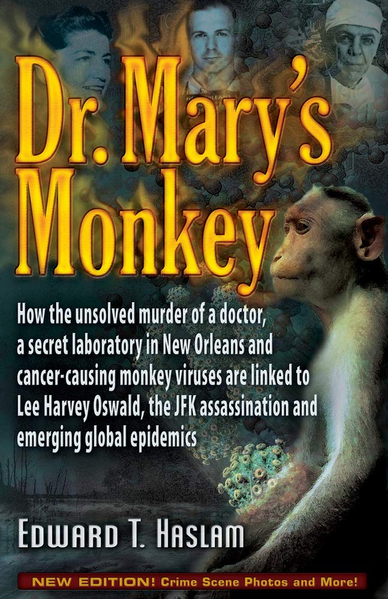 Dr. Mary'S Monkey: How the Unsolved Murder of a Doctor, a Secret Laboratory in New Orleans and Cancer-Causing Monkey Viruses Are Linked to Lee Harvey ... Assassination and Emerging Global Epidemics image number 1