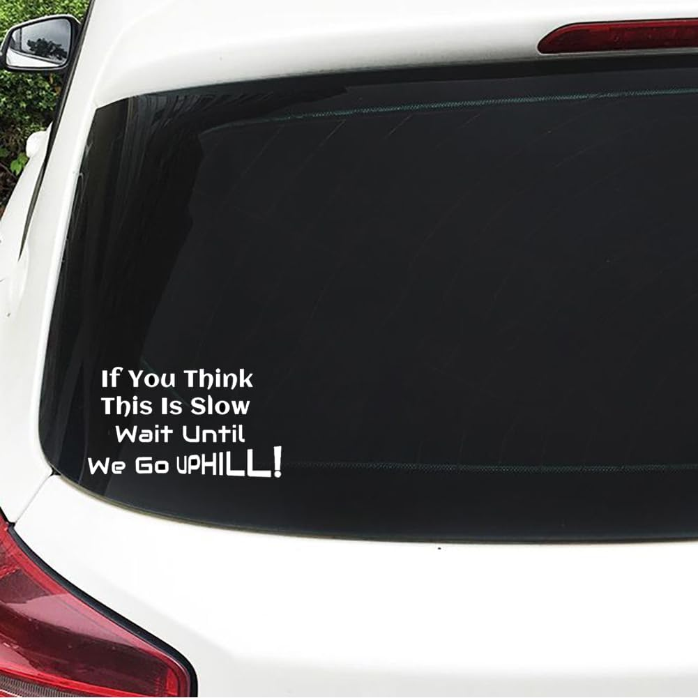 XTRAYXRAY IF You Think This Is Slow Wait until WE GO Uphill Car Decal Funny Window Bumper Decal Sticker Suitable for Cars, Trucks 2Pcs image number 5