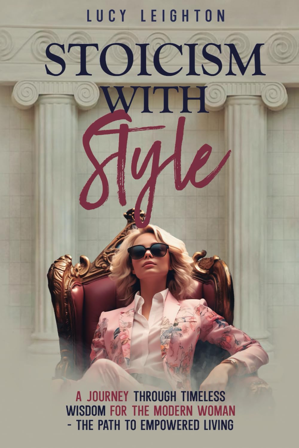 Stoicism with Style: a Journey through Timeless Wisdom for the Modern Woman - the Path to Empowered Living image number 1