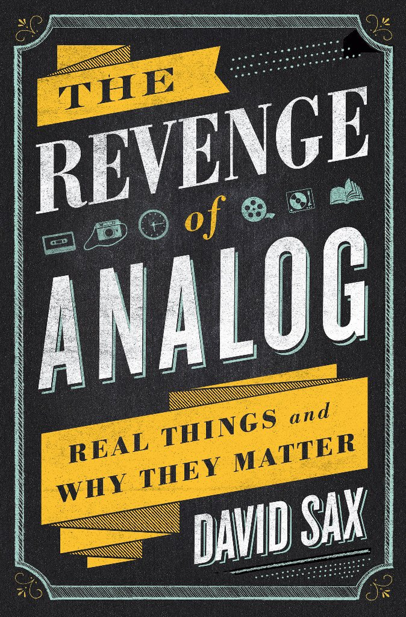 The Revenge of Analog: Real Things and Why They Matter image number 1