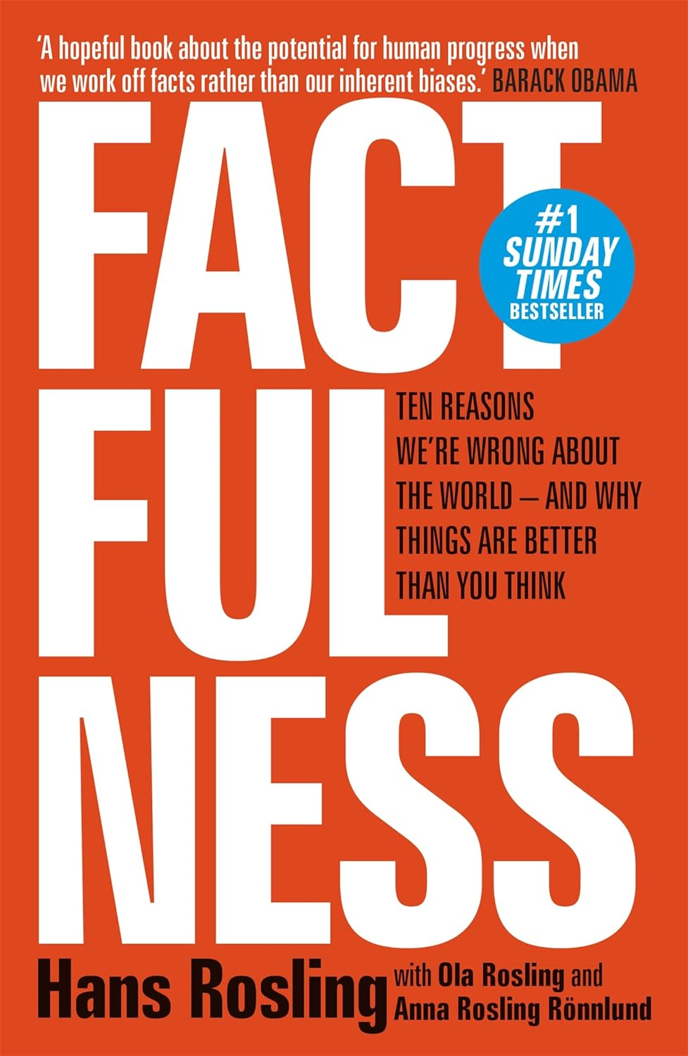 Factfulness: Ten Reasons We'Re Wrong about the World - and Why Things Are Better than You Think