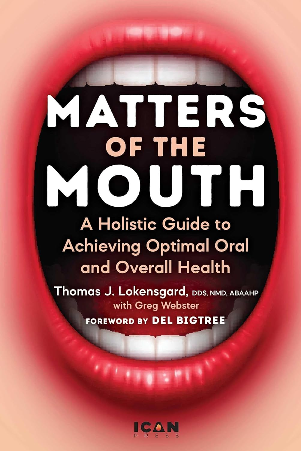 Matters of the Mouth: a Holistic Guide to Achieving Optimal Oral and Overall Health