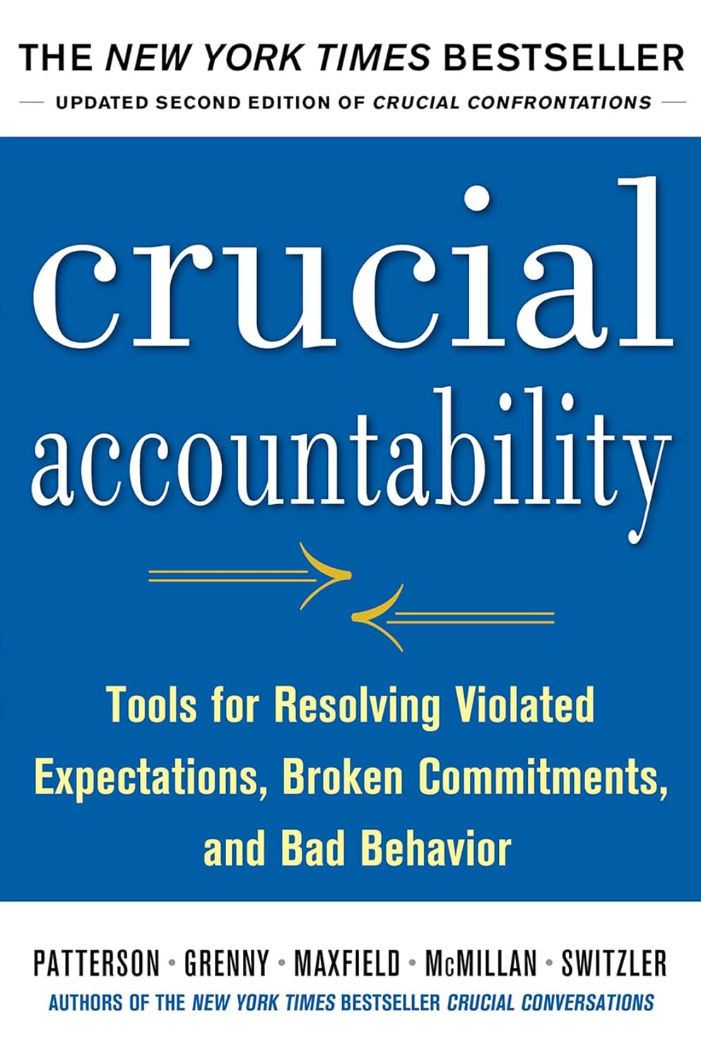 Crucial Accountability Paperback 2/E: Tools for Resolving Violated Expectations, Broken Commitments, and Bad Behavior