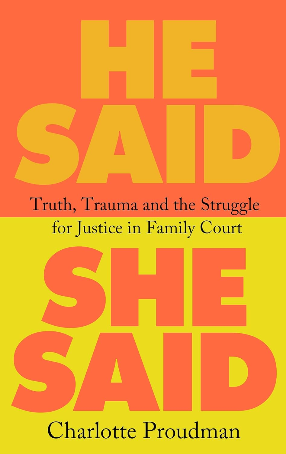 He Said, She Said: Truth, Trauma and the Struggle for Justice in Family Court