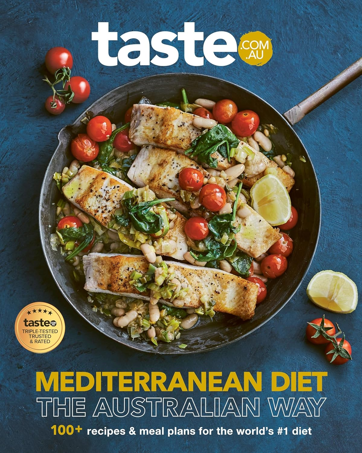 Mediterranean Diet - the Australian Way: the New Bestselling Cookbook from Australia'S Favourite Food Site for Fans of Recipetin Eats, Jamie Oliver and Michael Mosley