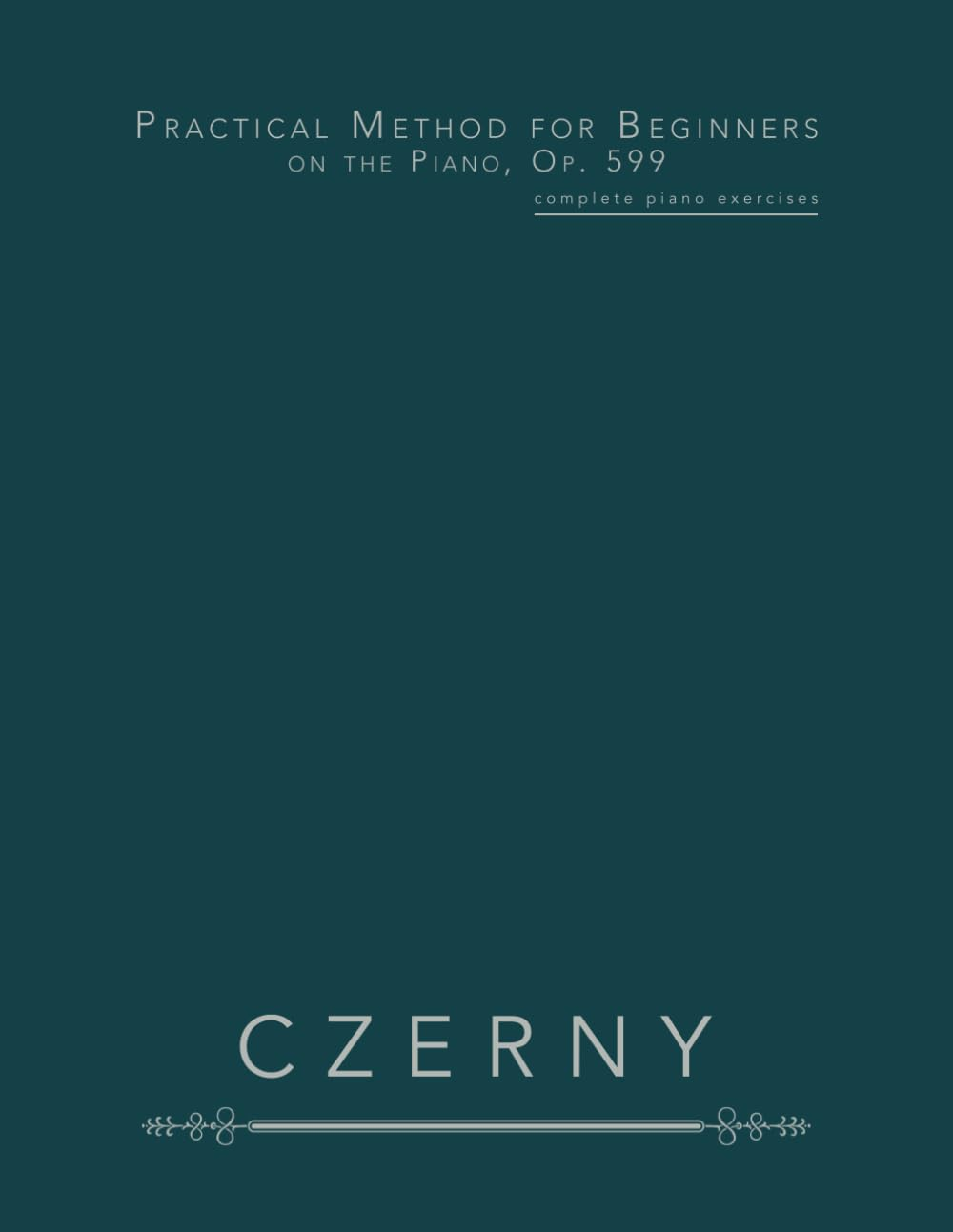 Practical Method for Beginners on the Piano, Op. 599: Complete Piano Exercises image number 1