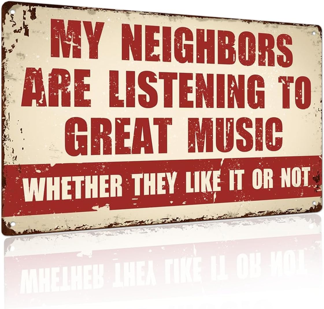 Funny Music Metal Sign - My Neighbors Are Listening to Great Music - Music Lovers Garage Bar Man Cave(2404) image number 6