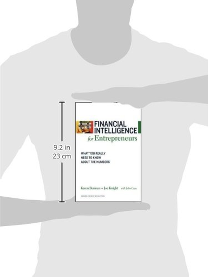 Financial Intelligence for Entrepreneurs: What You Really Need to Know about the Numbers
