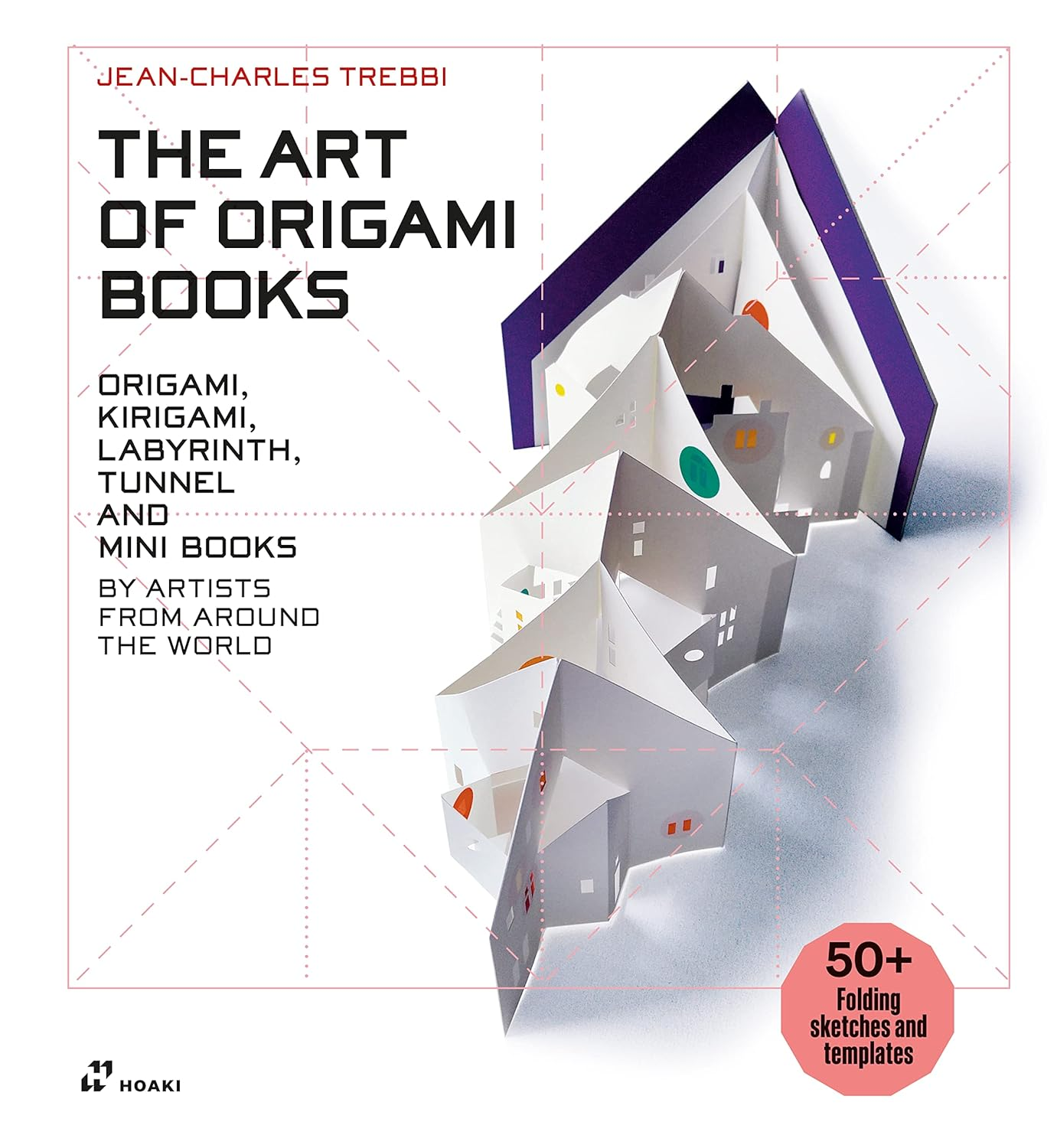 Art of Origami Books: Origami, Kirigami, Labyrinth, Tunnel and Mini Books by Artists from around the World