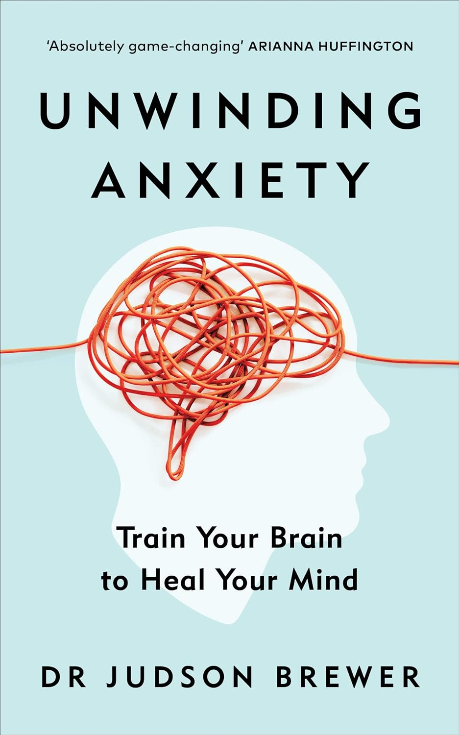 Unwinding Anxiety: Train Your Brain to Heal Your Mind image number 1