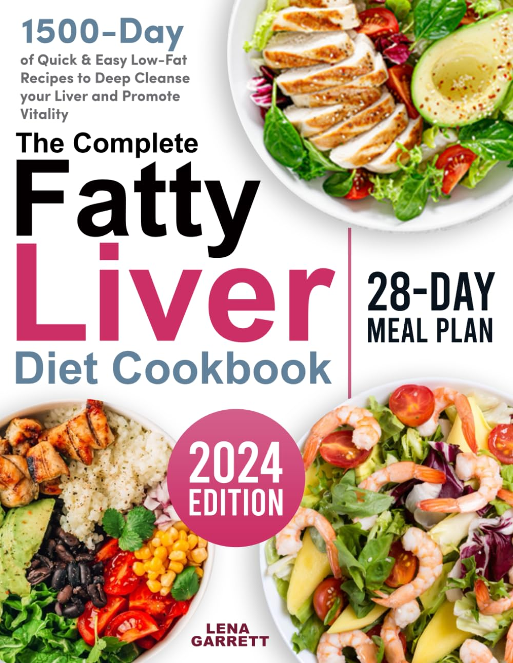 The Complete Fatty Liver Diet Cookbook: 1500 Days of Quick & Easy Low-Fat Recipes to Deep Cleanse Your Liver and Promote Vitality | No-Stress 28-Day Meal Plan Included