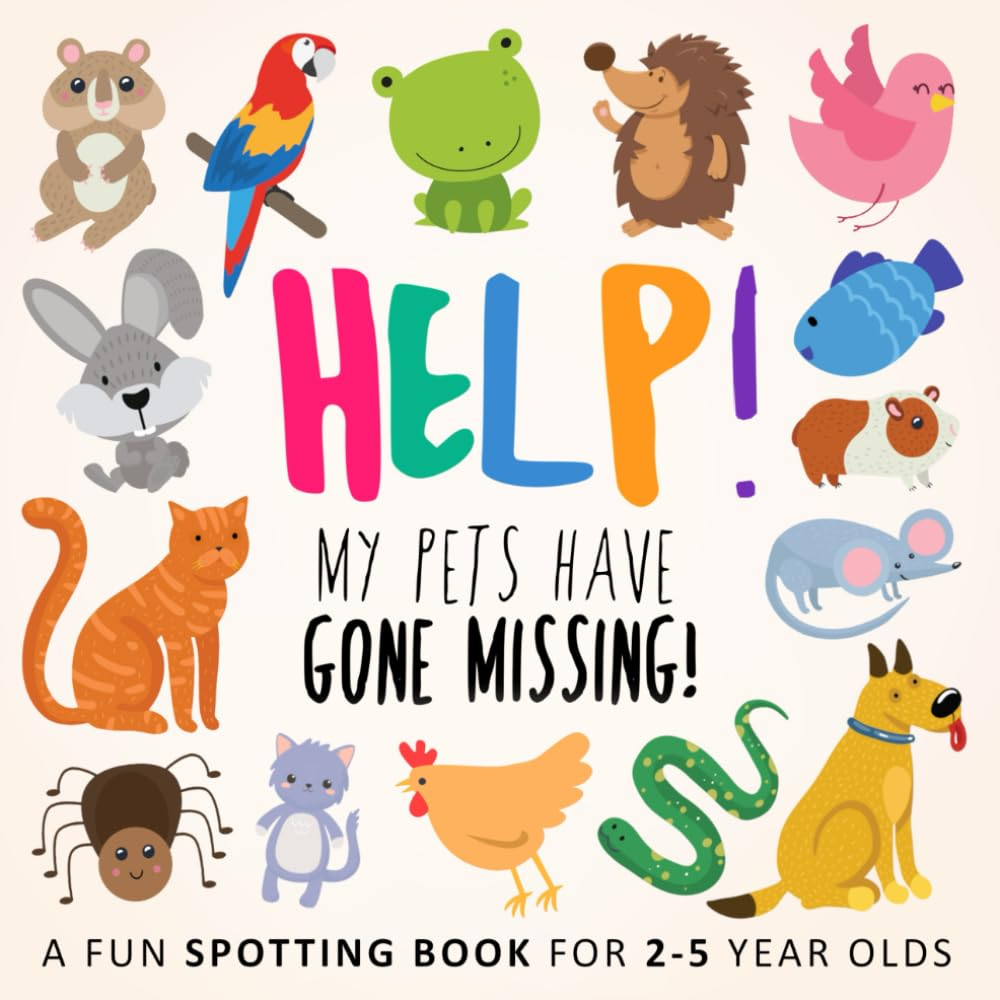 Help! My Pets Have Gone Missing!: a Fun Spotting Book for 2-5 Year Olds: a Fun Where'S Wally Style Book for 2-5 Year Olds image number 1