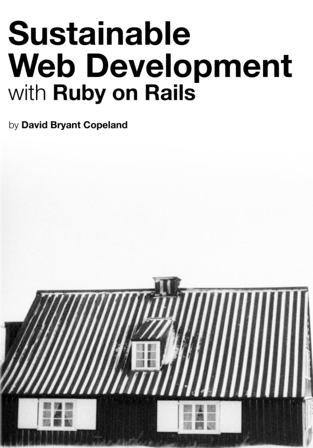 Sustainable Web Development with Ruby on Rails: Practical Tips for Building Web Applications That Last image number 1