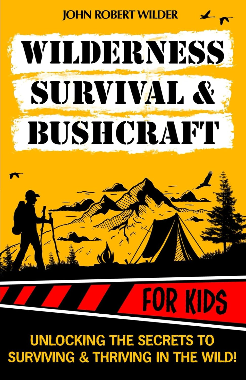 Wilderness Survival & Bushcraft for Kids: the Ultimate Beginner&rsquo;S Guide for Children. Packed with Illustrations, Step-By-Step Guides and Tips to Master Survival & Bushcraft Skills. image number 1