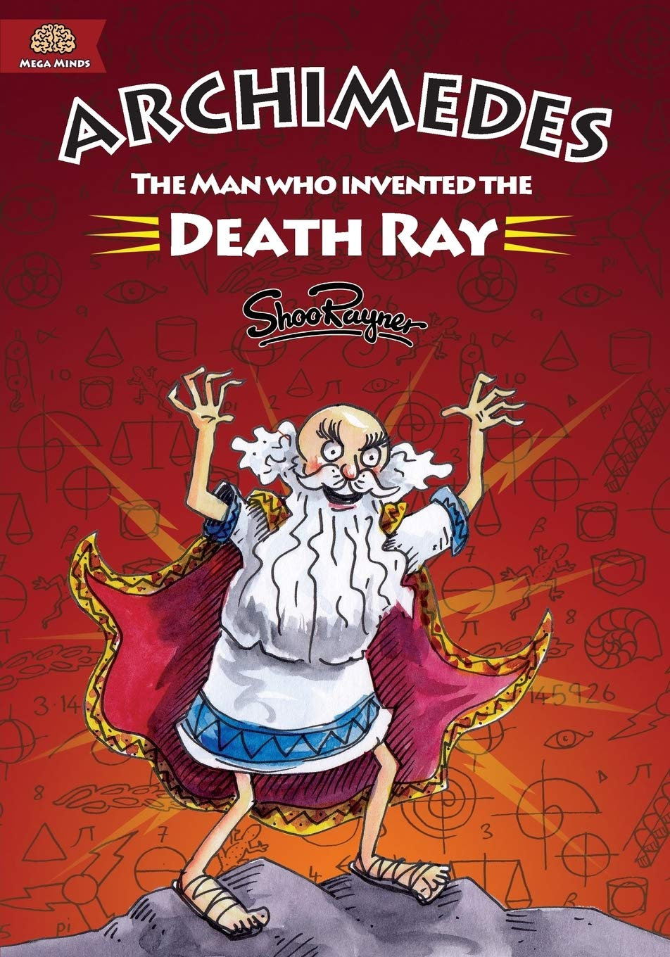 Archimedes: the Man Who Invented the Death Ray