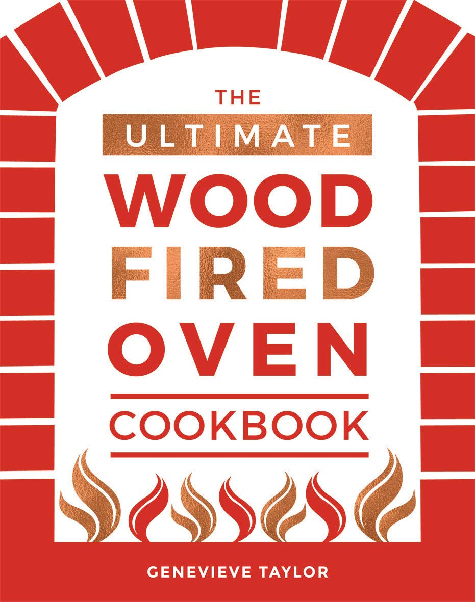 The Ultimate Wood-Fired Oven Cookbook: Recipes, Tips and Tricks That Make the Most of Your Outdoor Oven image number 1