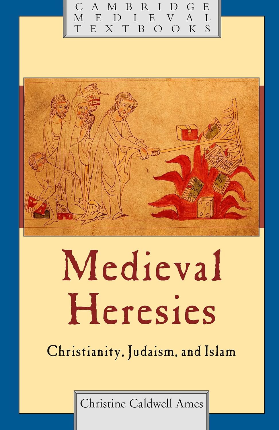 Cambridge Medieval Heresies : Christianity, Judaism, and Islam Book - Paperback - 02 April 2015 image number 1